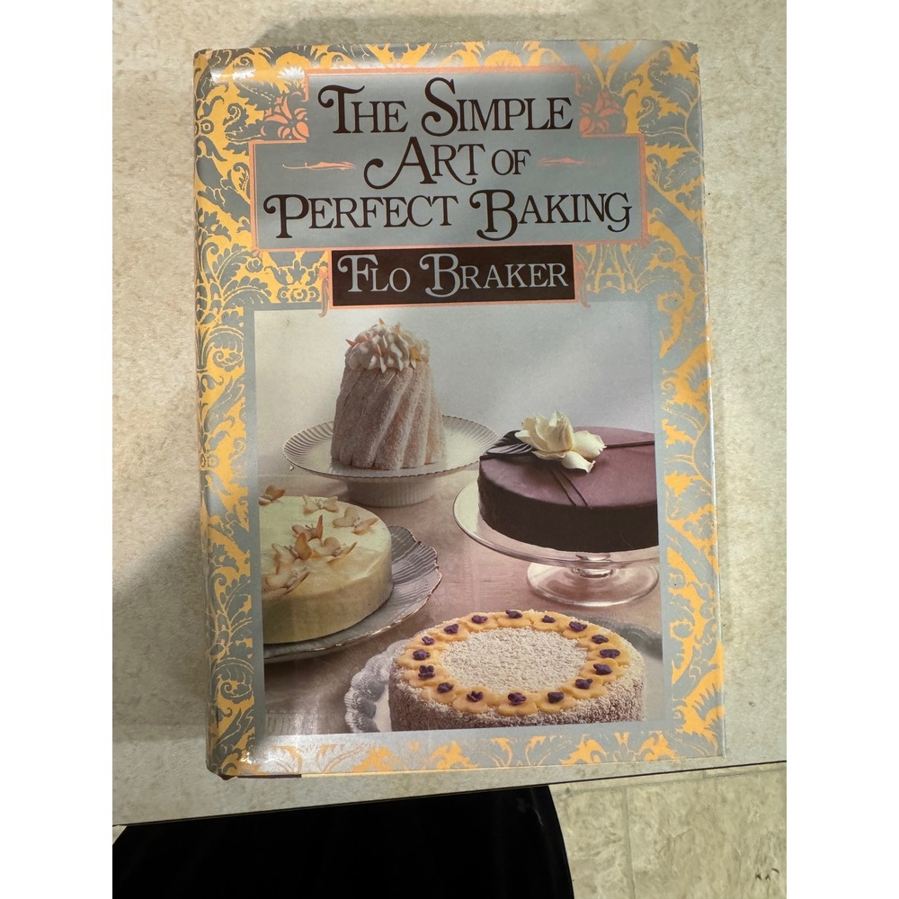 The Simple Art of Perfect Baking Flo Braker 1985 First Edition Hardcover Book